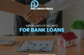 Security For Bank Loans | Proinvest Ideas