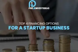 Top 4 Financing Options for a Startup Business 
