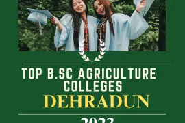 Top BSc Agriculture Colleges in Dehradun 2023