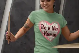 Be a Nice Human Women’s T-Shirt
